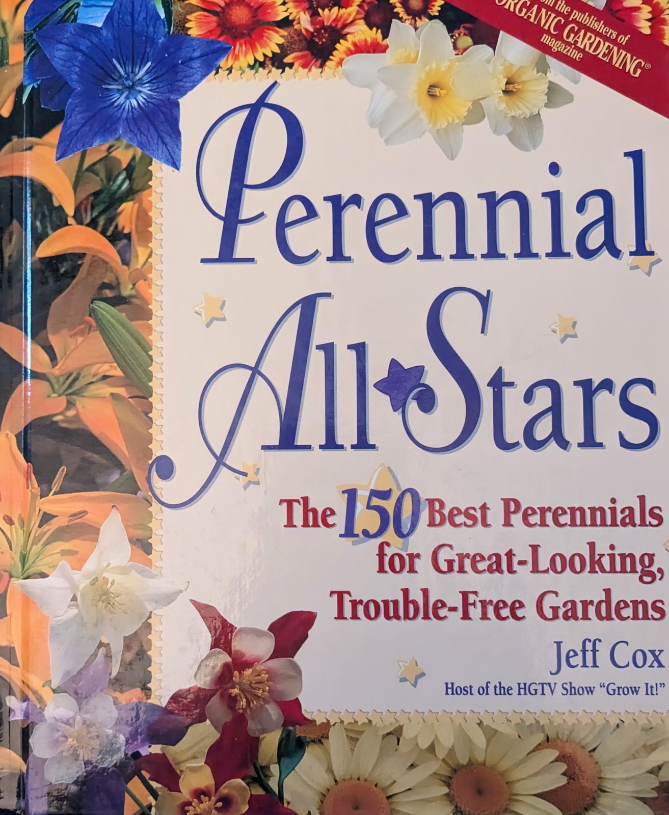 Perennial All-Stars: 150 Best Perennials Great-Looking Trouble Free Garden HB